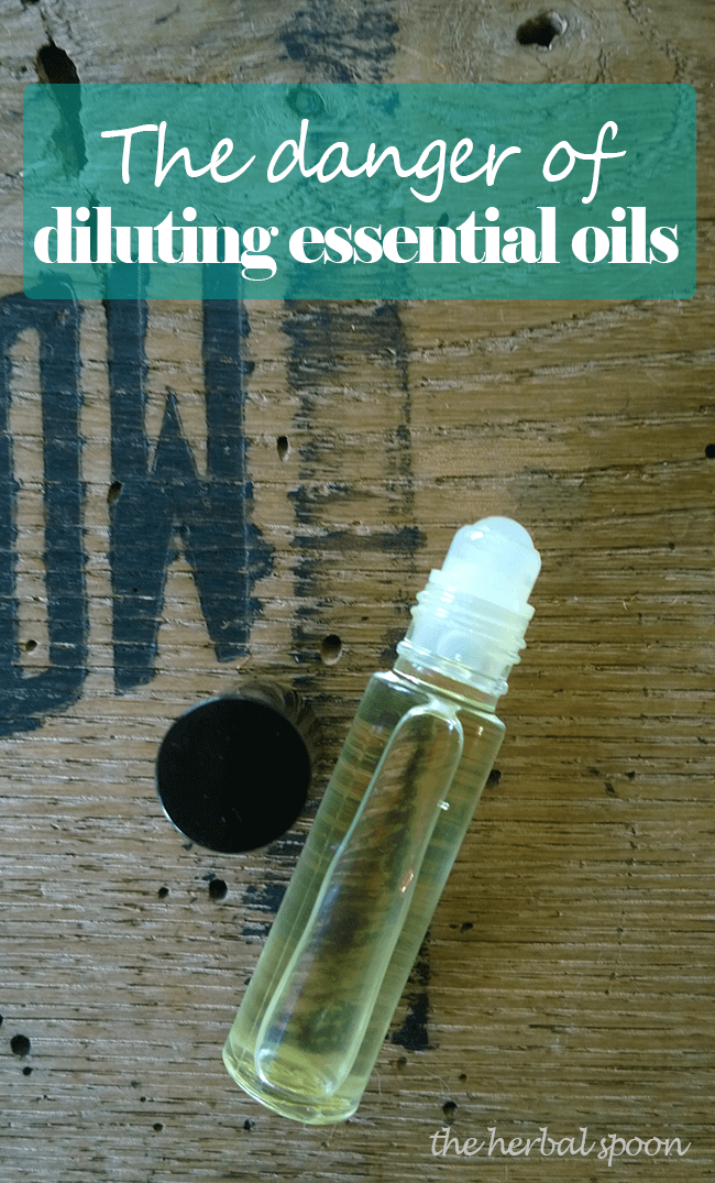 The danger of diluting essential oils - The Herbal Spoon